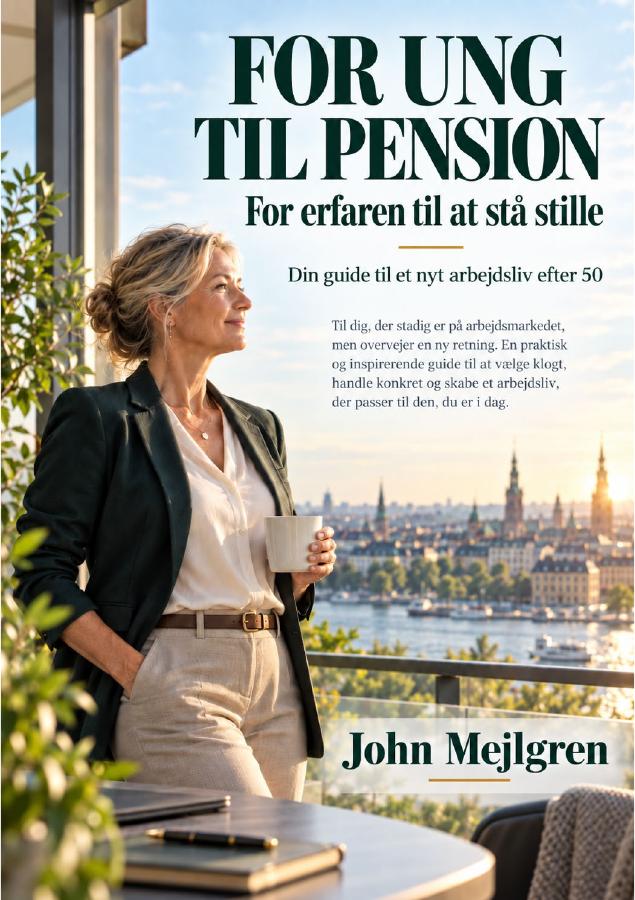 Forside: For ung til pension. For erfaren til at stå stille. Af John Mejlgren.